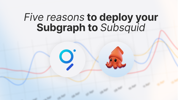 Deploy any Subgraph to Subsquid Network: Five Reasons Why